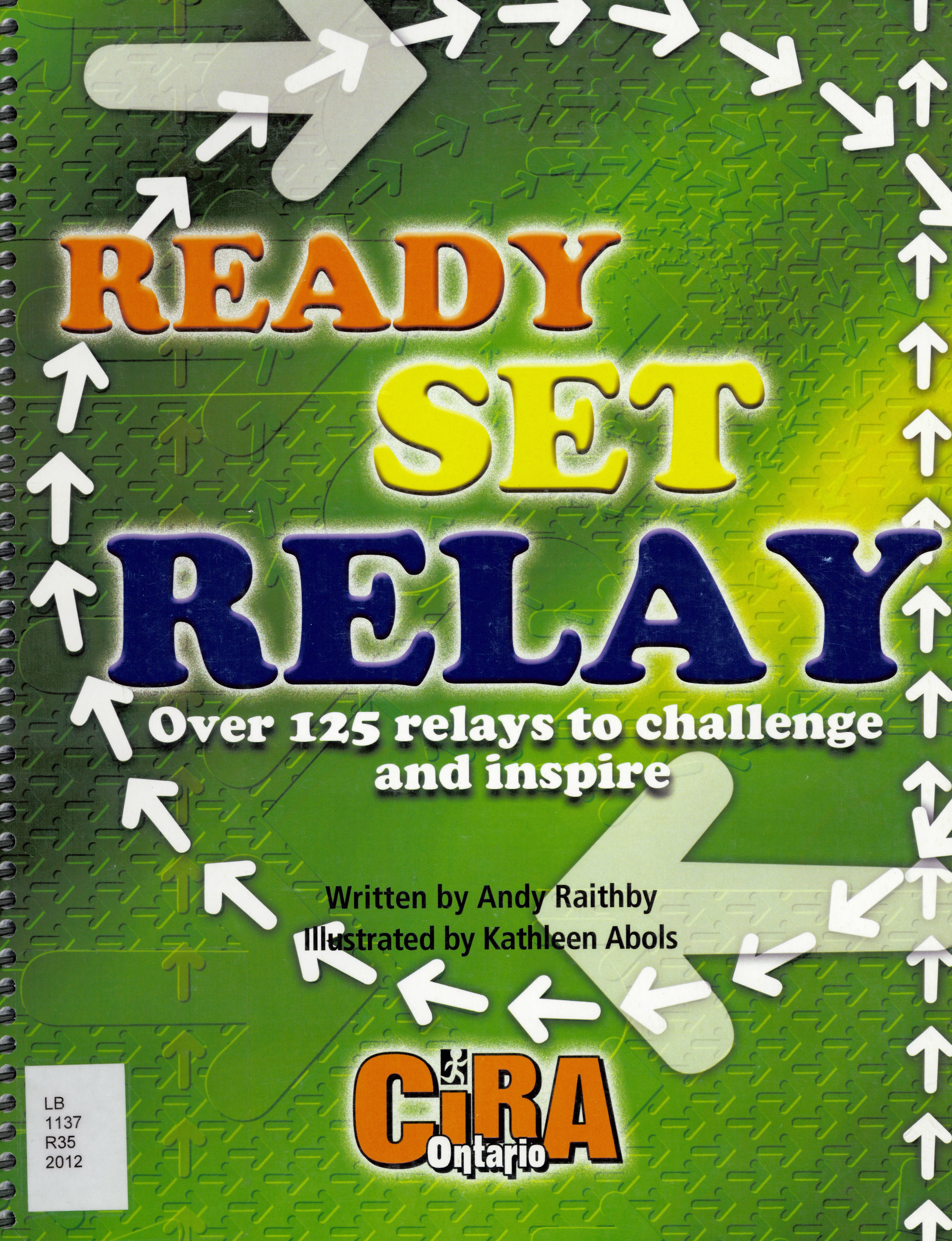 Ready set relay : over 125 relays to challenge and inspire