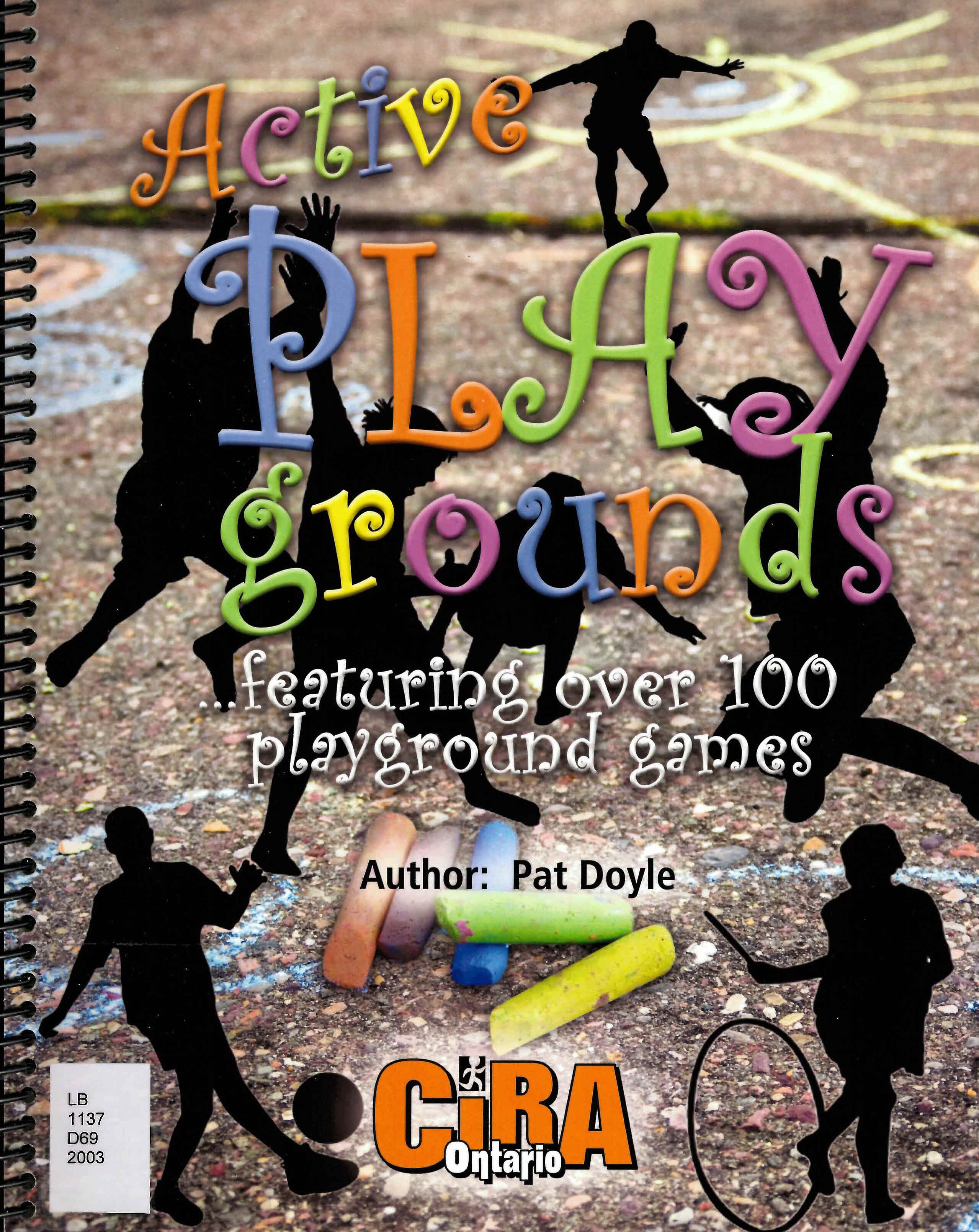 Active playgrounds : featuring over 100 playground games