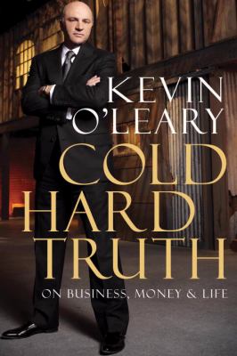 Cold hard truth : on business, money & life