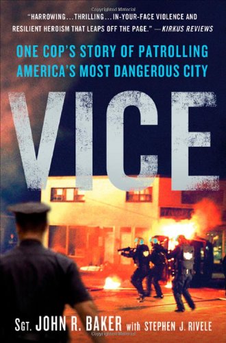 Vice : one cop's story of patrolling America's most dangerous city