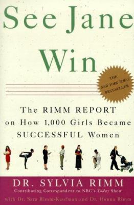 See Jane win : the Rimm Report on how 1,000 girls became successful women