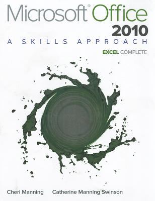 Microsoft Office Excel 2010 : a skills approach, complete