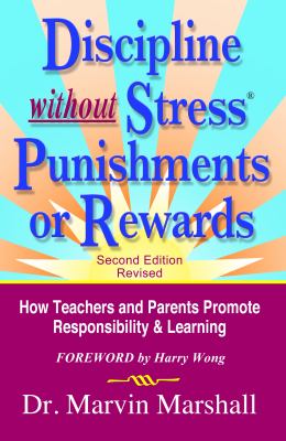 Discipline without stress, punishments, or rewards : how teachers and parents promote responsibility & learning