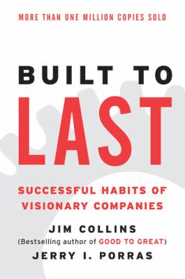 Built to last : successful habits of visionary companies
