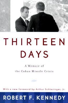 Thirteen days : a memoir of the Cuban missile crisis