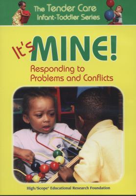 It's mine! : responding to problems and conflicts