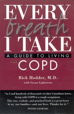 Every breath I take : a guide to living with COPD