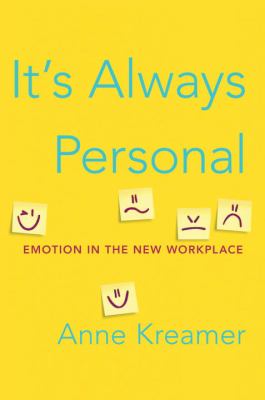It's always personal : emotion in the new workplace