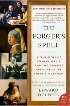 The forger's spell : a true story of Vermeer, Nazis, and the greatest art hoax of the twentieth century