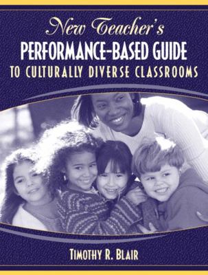 New teacher's performance-based guide to culturally diverse classrooms