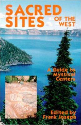 Sacred sites of the west : a guide to mystical centers