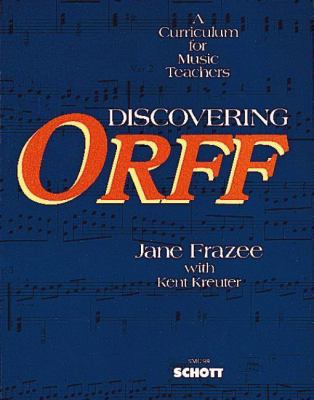 Discovering Orff : a curriculum for music teachers