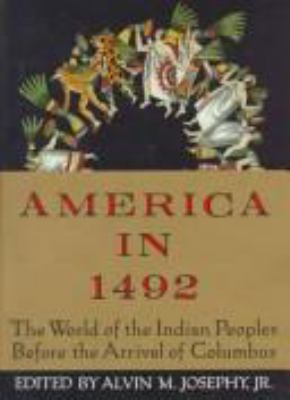 America in 1492 : the world of the Indian peoples before the arrival of Columbus