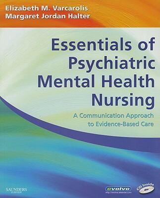 Essentials of psychiatric mental health nursing : a communication approach to evidence-based care