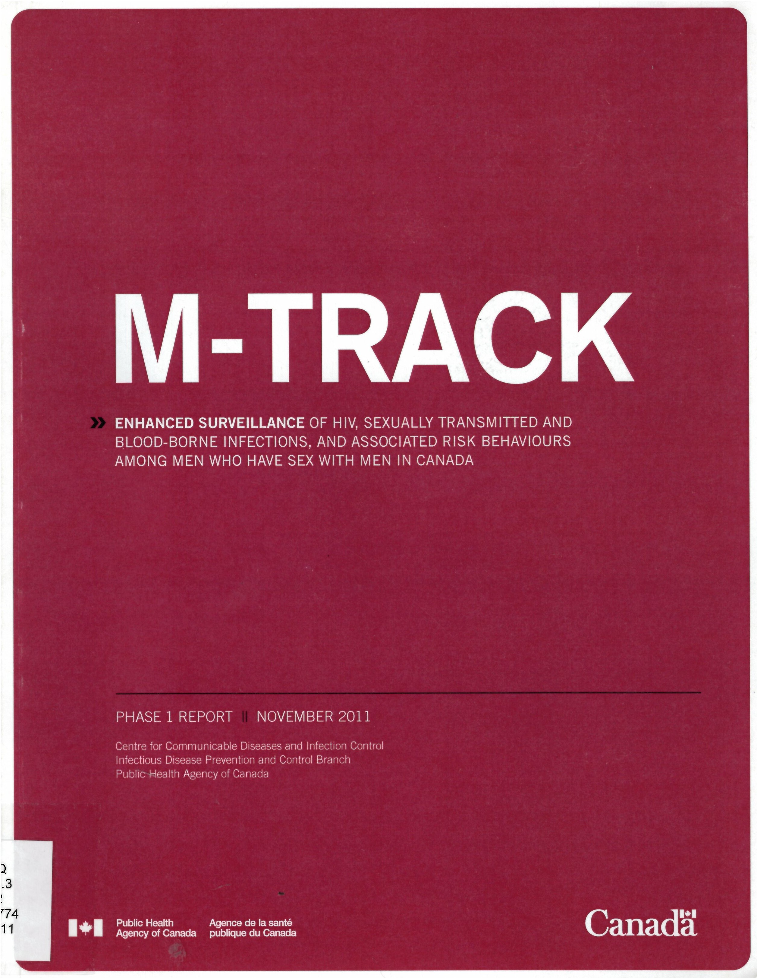 M-Track, enhanced surveillance of HIV, sexually transmitted and blood-borne infections, and associated risk behaviours among men who have sex with men in Canada : phase 1 report