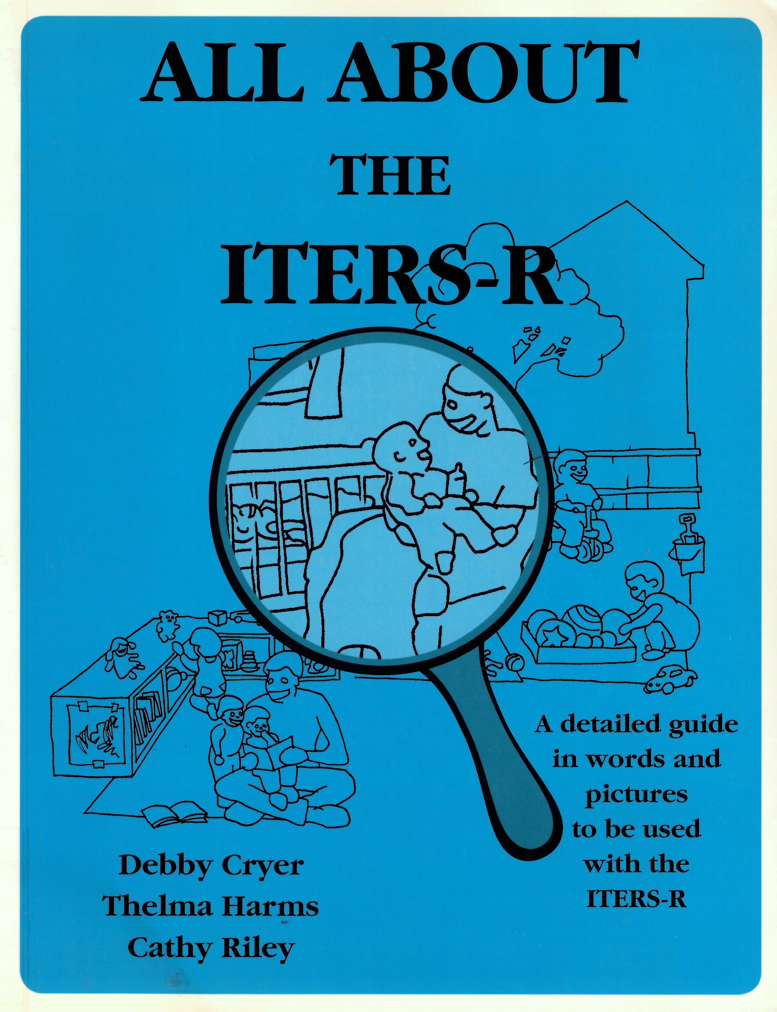 All about the ITERS-R : a detailed guide in words and pictures to be used with the ITERS-R