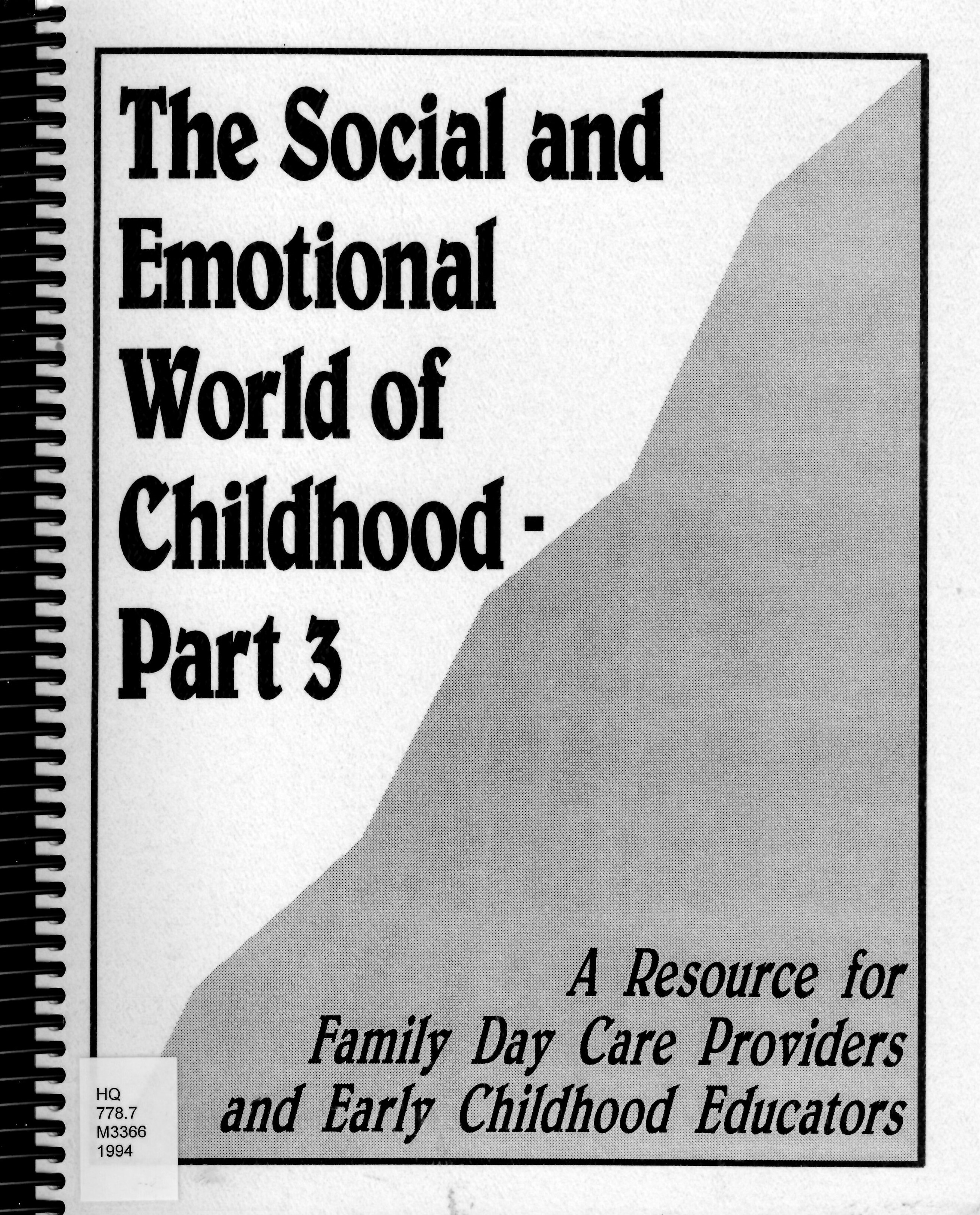 The social and emotional world of childhood : a resource for family day care providers and early childhood educators. part 3 :