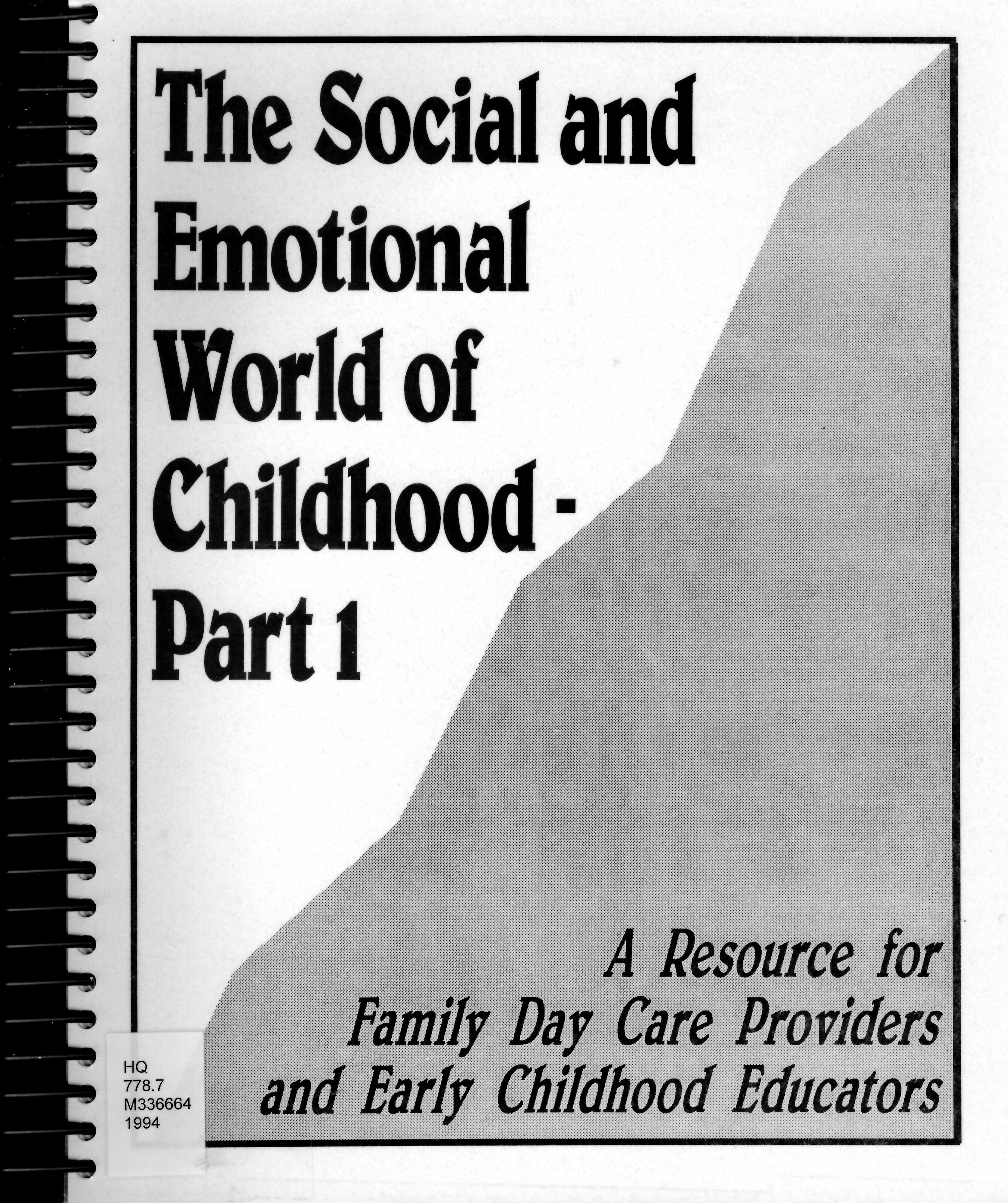 The social and emotional world of childhood : a resource for family day care providers and early childhood educators. part 1 :