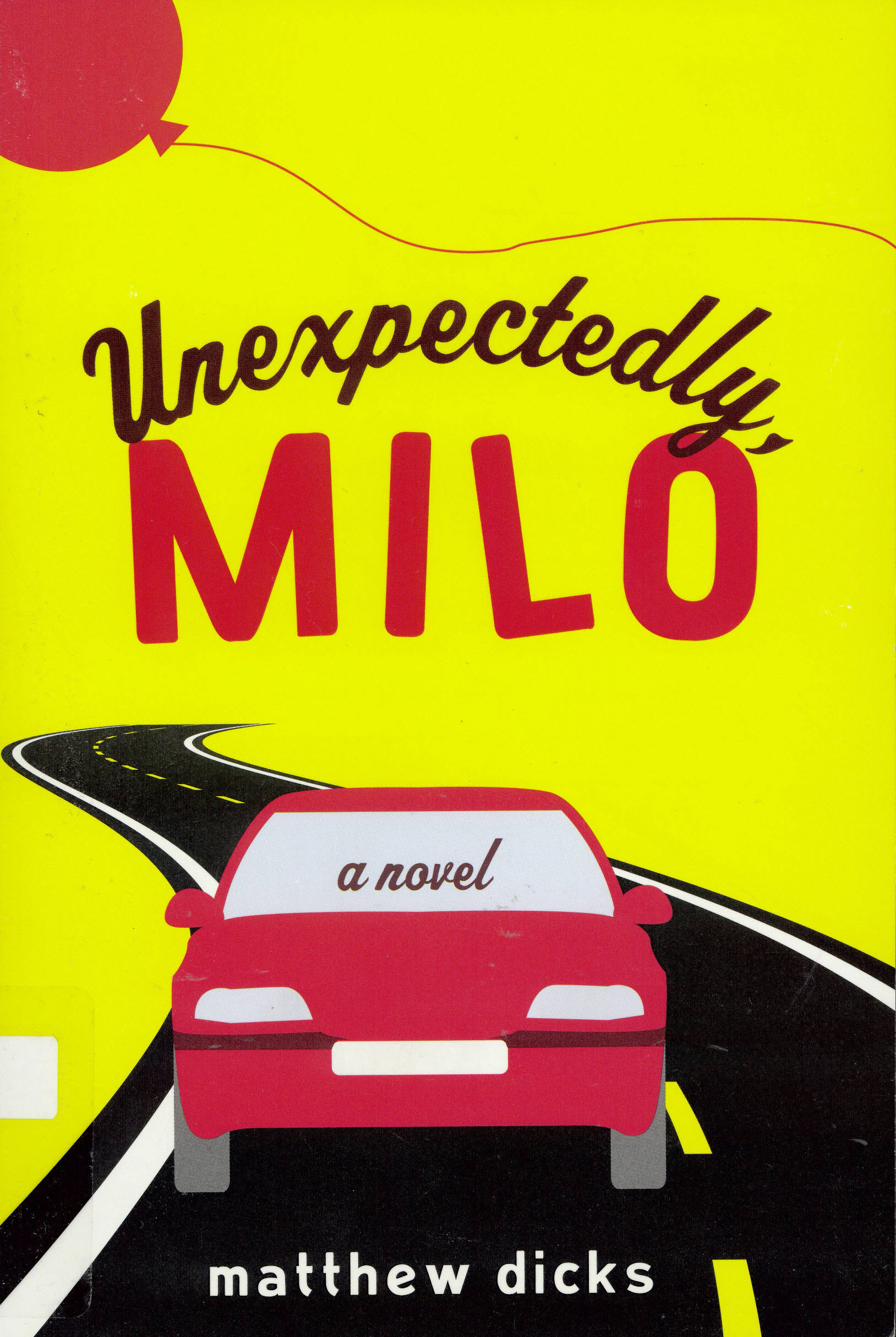 Unexpectedly, Milo : a novel