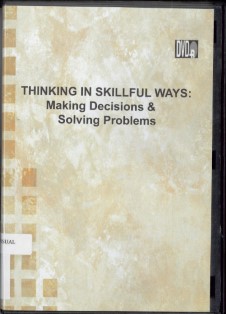 Thinking in skillful ways : making decisions and solving problems