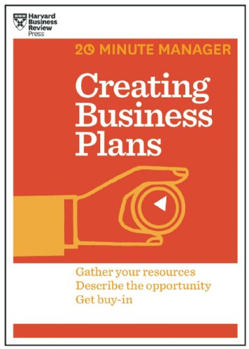 Creating business plans : gather your resources, describe the opportunity, get buy-in