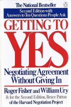 Getting to yes : negotiating agreement without giving in