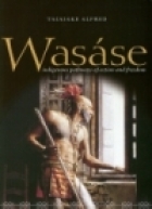 Wasáse : indigenous pathways of action and freedom