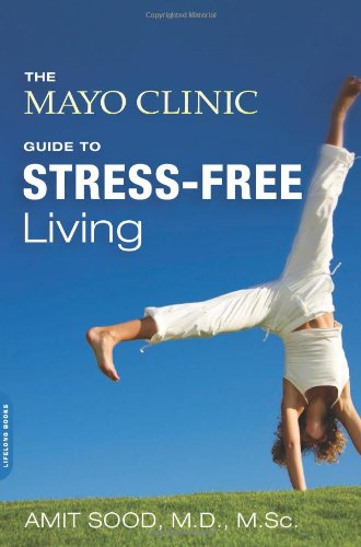 The Mayo Clinic guide to stress-free living
