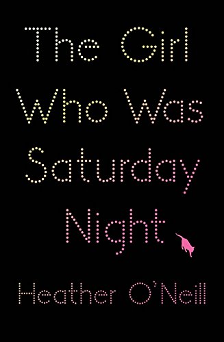 The girl who was Saturday night : a novel