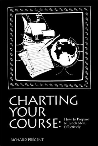 Charting your course : how to prepare to teach more effectively