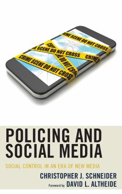 Policing and social media : social control in an era of new media