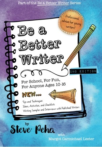 Be a better writer : for school, for fun, for anyone ages 10-16
