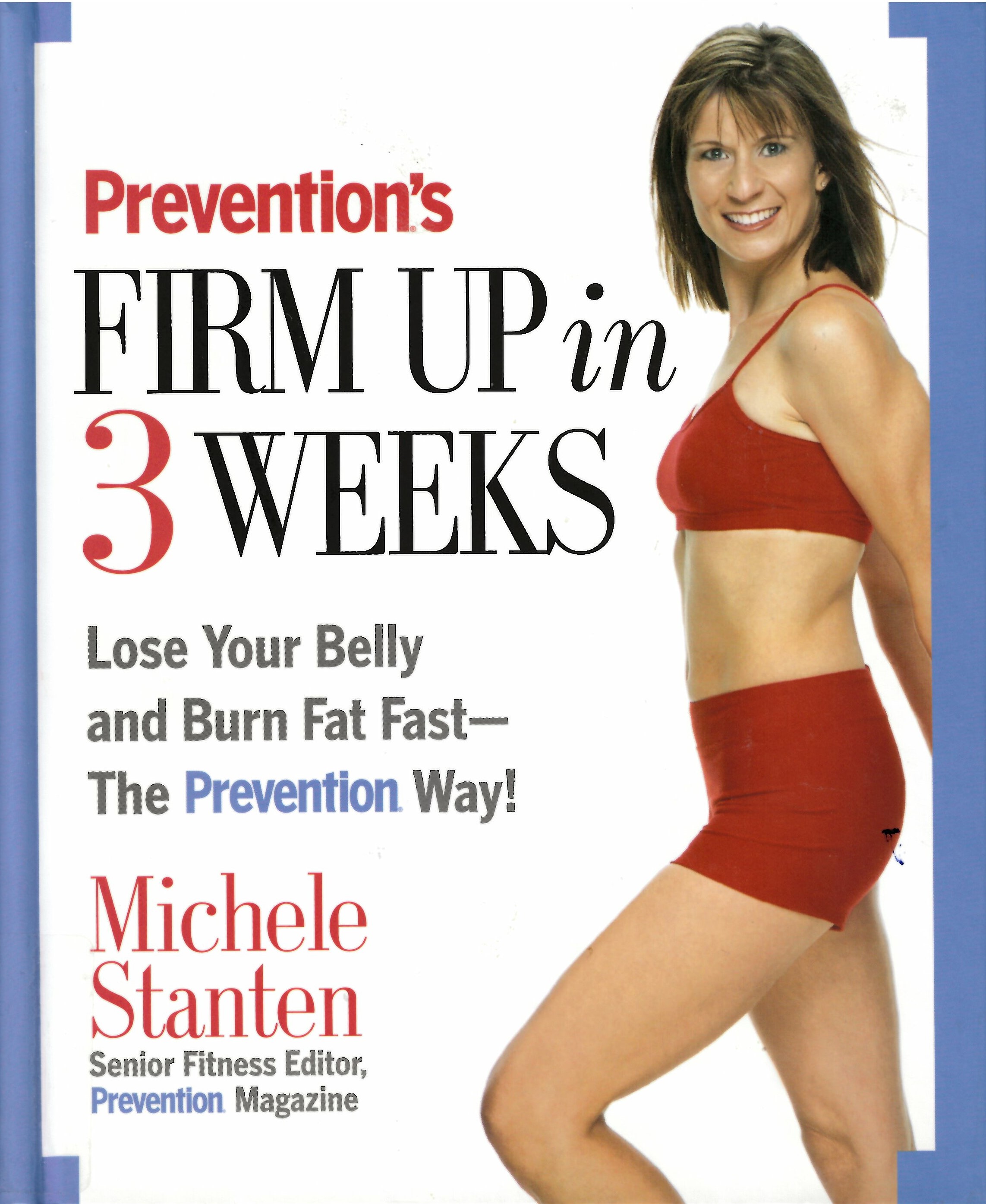Prevention's firm up in 3 weeks : lose your belly and burn fat fast--the prevention way!