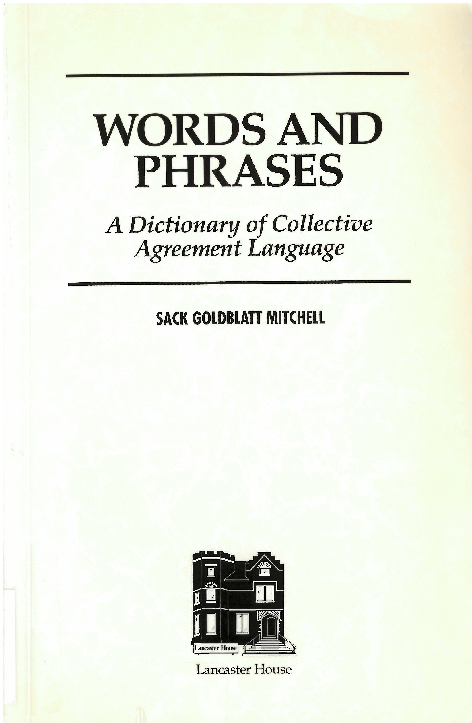 Words and phrases : a dictionary of collective agreement language
