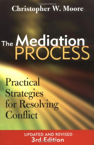 The mediation process : practical strategies for resolving conflict