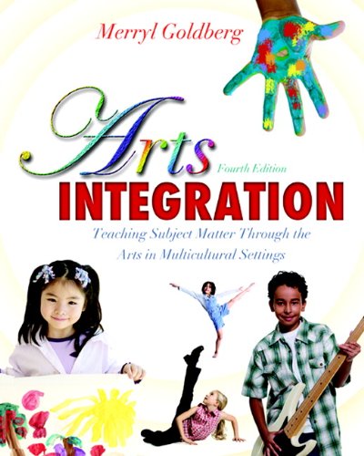 Arts integration : teaching subject matter through the arts in multicultural settings