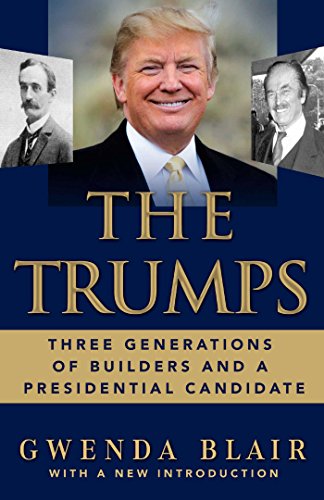 The Trumps : three generations that built an empire