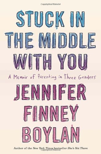 Stuck in the middle with you : a memoir of parenting in three genders