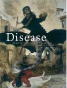 Disease : the extraordinary stories behind history's deadliest killers