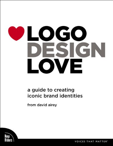 Logo design love : a guide to creating iconic brand identities