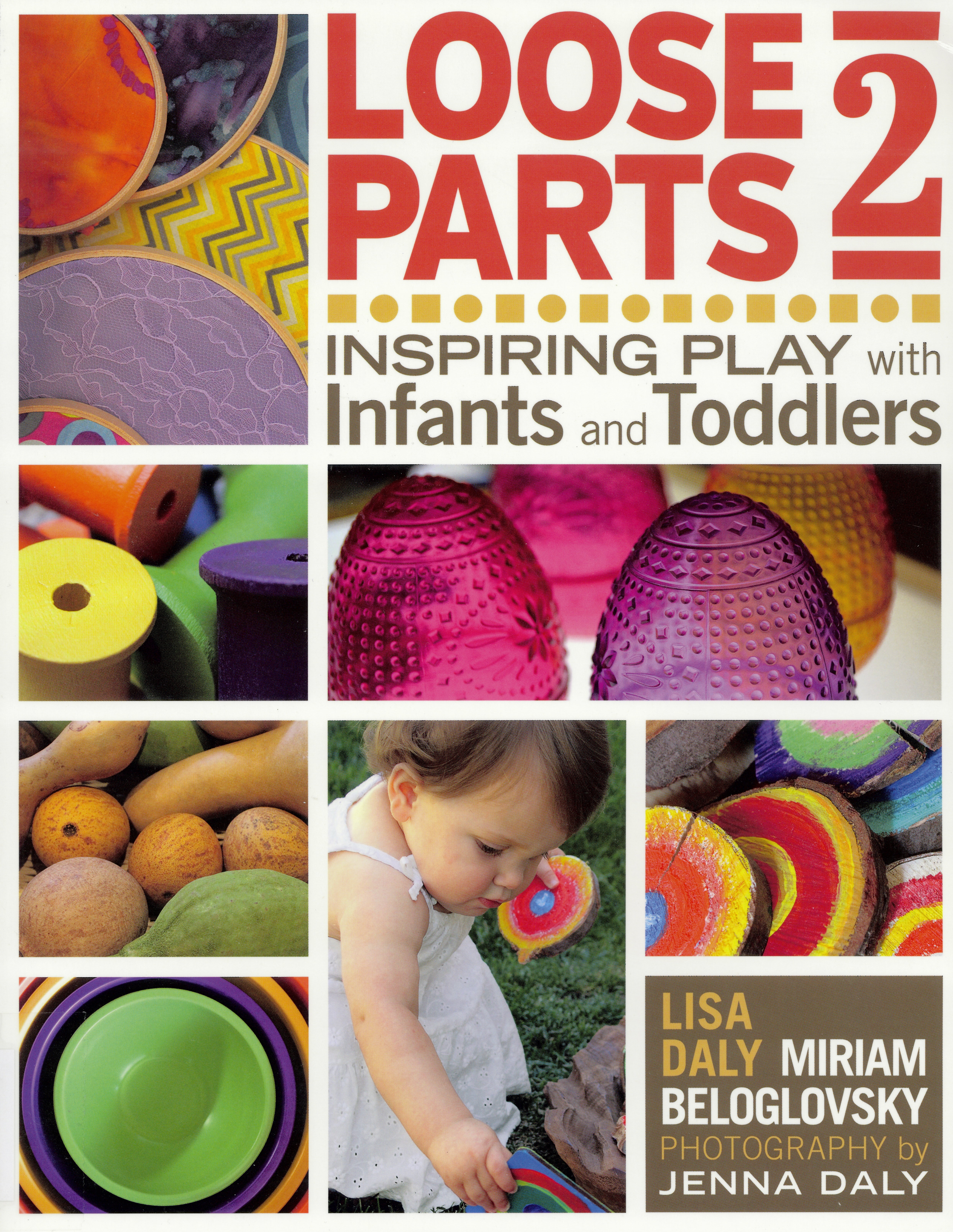 Loose parts 2 : inspiring play with infants and toddlers
