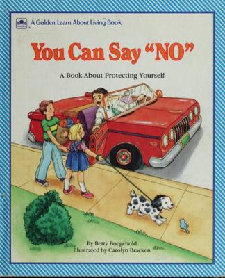 You can say "no" : a book about protecting yourself