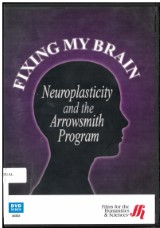Fixing my brain : neuroplasticity and the Arrowsmith program