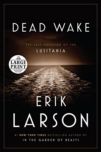 Dead wake : the last crossing of the Lusitania