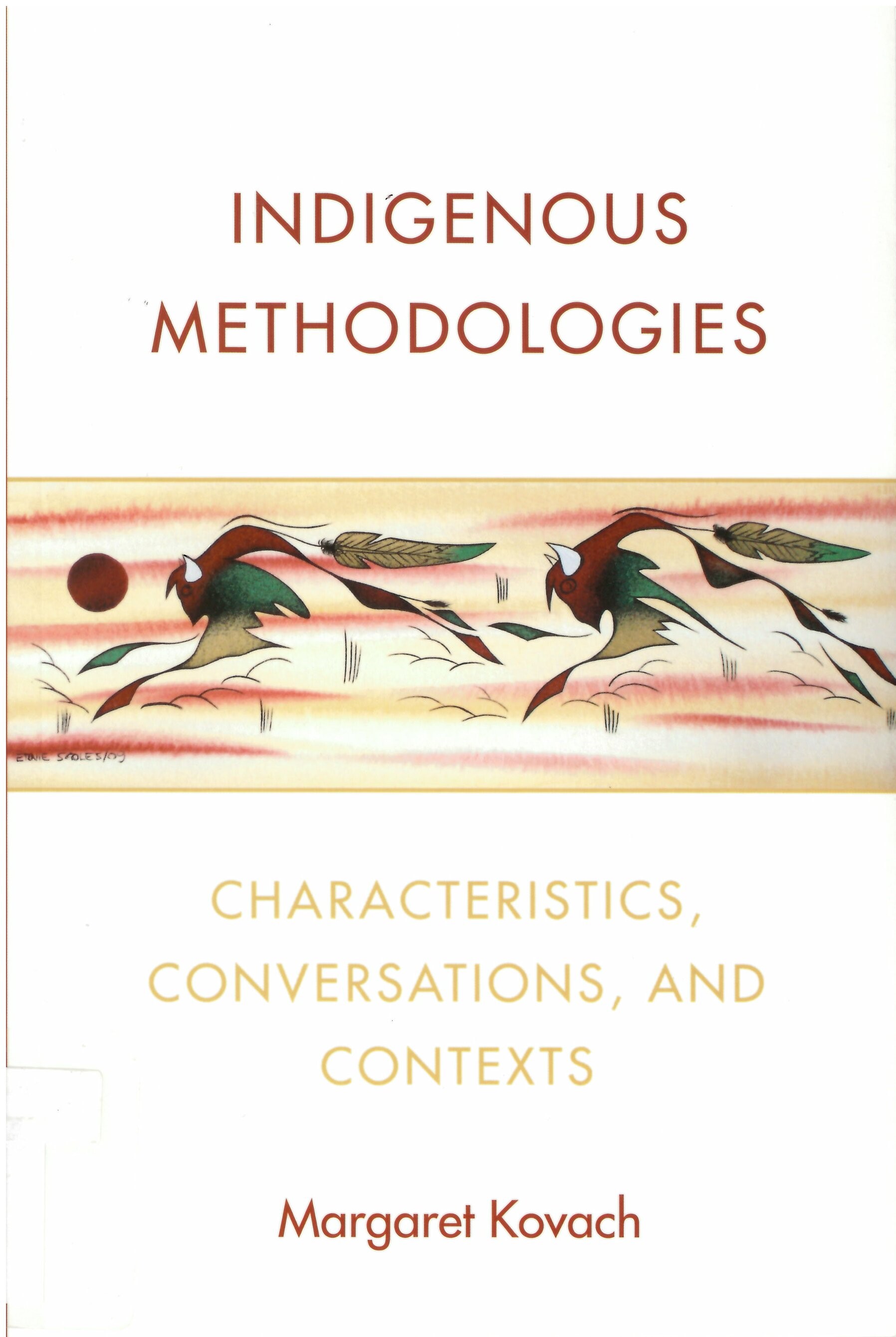 Indigenous methodologies : characteristics, conversations and contexts