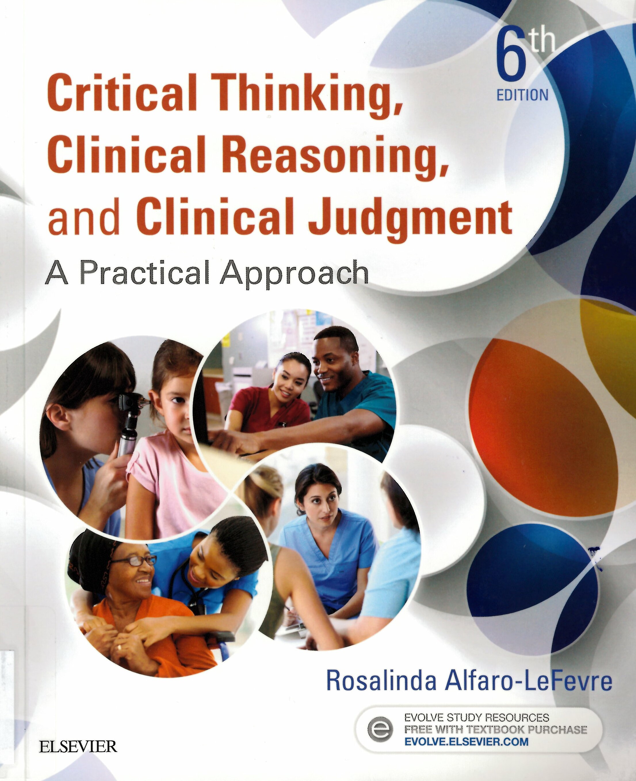 Critical thinking, clinical reasoning, and clinical judgment : a practical approach