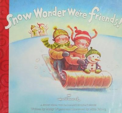 Snow wonder we're friends! : a story from the Hallmark Holiday series