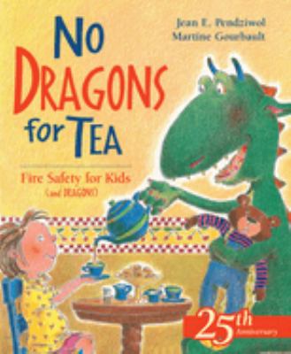 No dragons for tea : fire safety for kids (and dragons)