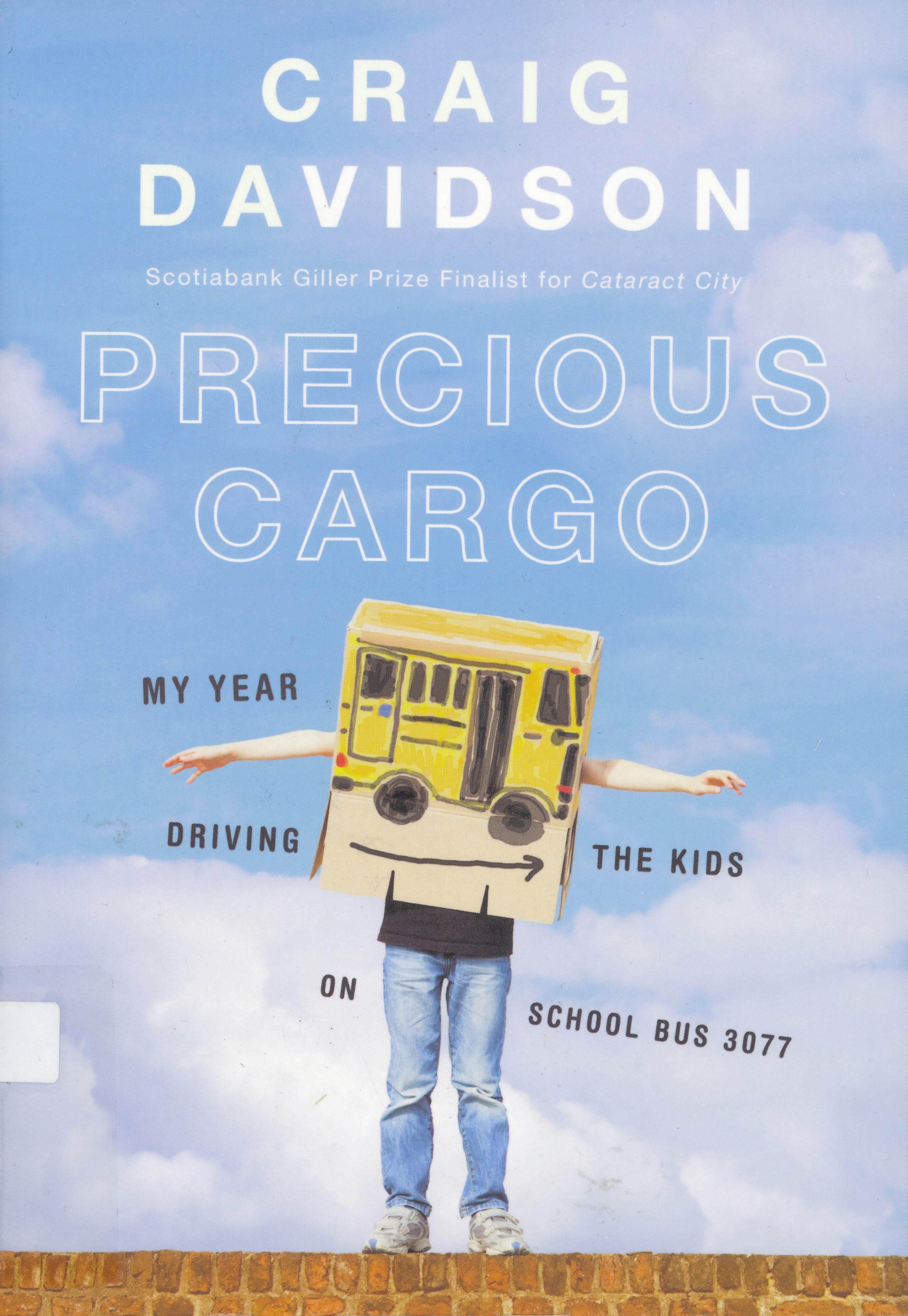 Precious cargo : my year driving the kids on school bus 3077