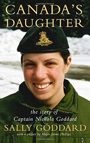 Canada's daughter : the story of Captain Nichola Goddard